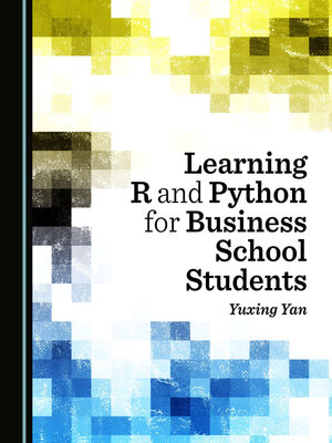 cover image of Learning R and Python for Business School Students